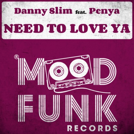 Need To Love Ya (Radio Edit) ft. Penya | Boomplay Music