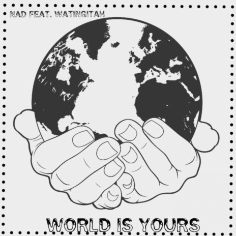 World Is Yours (Original Mix) ft. Watingitah | Boomplay Music