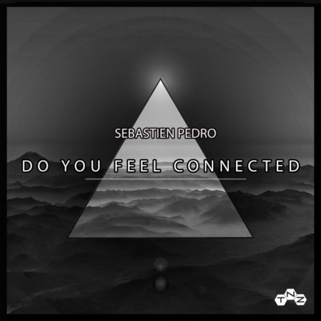 Do You Feel Connected (Original Mix)