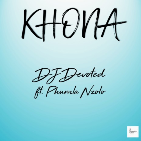 Khona (Original Mix) ft. Phumla Nzolo