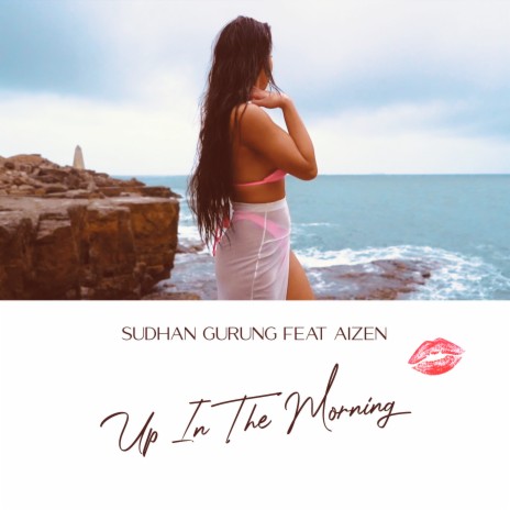 Up In The Morning ft. Aizen | Boomplay Music