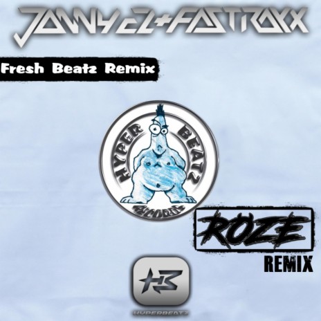 Fresh Beatz (Roze Remix) ft. Fastraxx