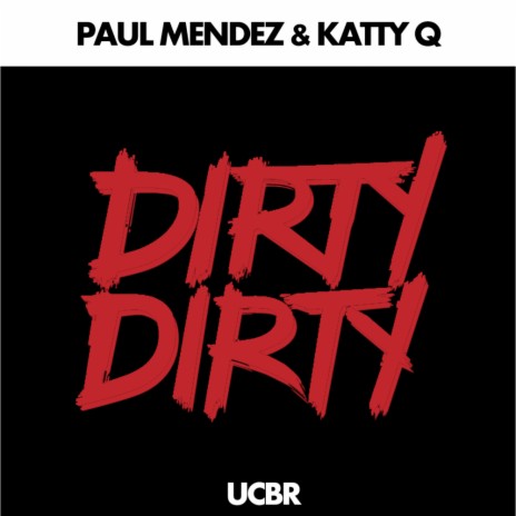 Dirty Dirty (Original Mix) ft. Katty Q | Boomplay Music