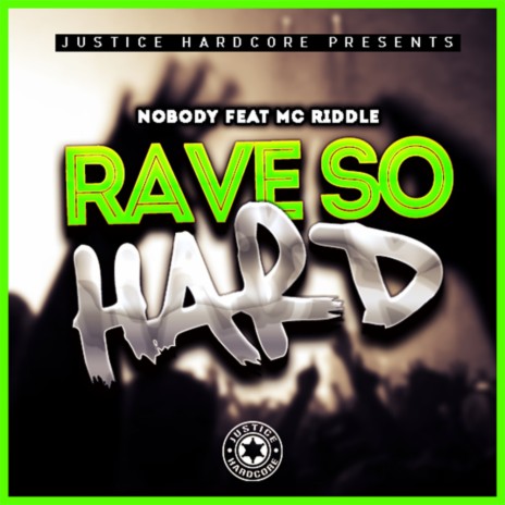 Rave So Hard (Original Mix) ft. MC Riddle | Boomplay Music