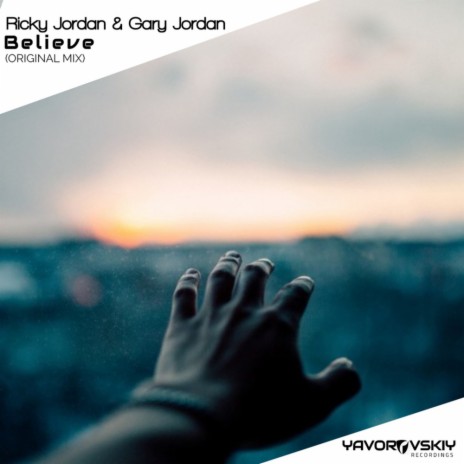 Believe (Original Mix) ft. Gary Jordan | Boomplay Music