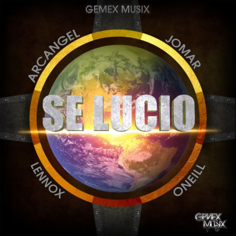 Se Lucio ft. Lennox, Gemex Musix, Arcangel & Oneill | Boomplay Music