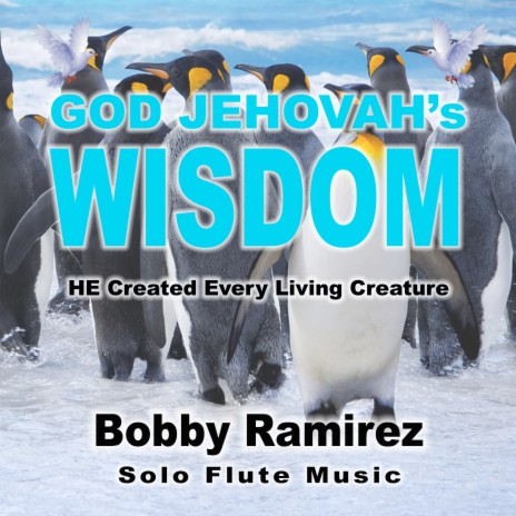 God Jehovah's Wisdom: He Created Every Living Creature