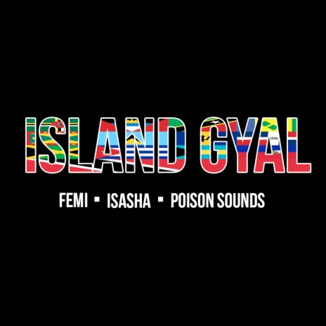 Island Gyal ft. Poison Sounds & Isasha
