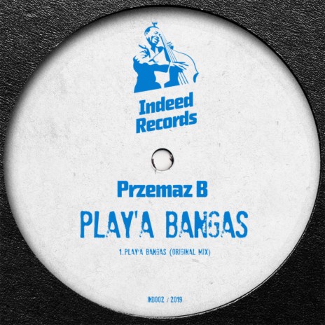 Play'a Bangas (Original Mix)