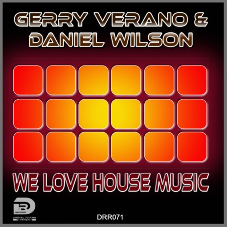 We Love House Music (Radio Edit) ft. DJ Daniel Wilson