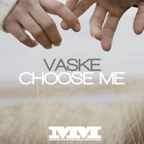 Choose Me (Original Mix) | Boomplay Music