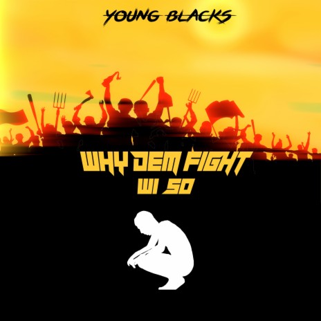 Why Dem Fight Wi So | Boomplay Music