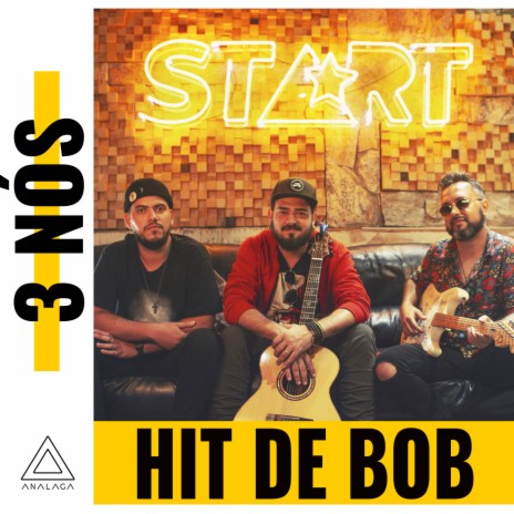 Hit de Bob ft. 3 Nós | Boomplay Music