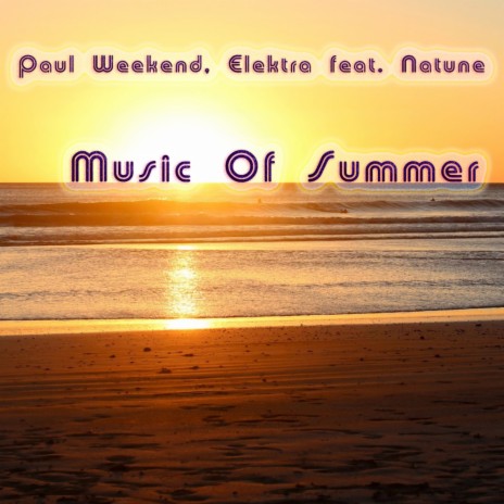 Music Of Summer (Original Mix) ft. Elektra & Natune