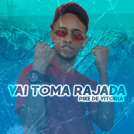 Vai Toma Rajada: Pike de Vitória ft. DJ HL De Niterói | Boomplay Music