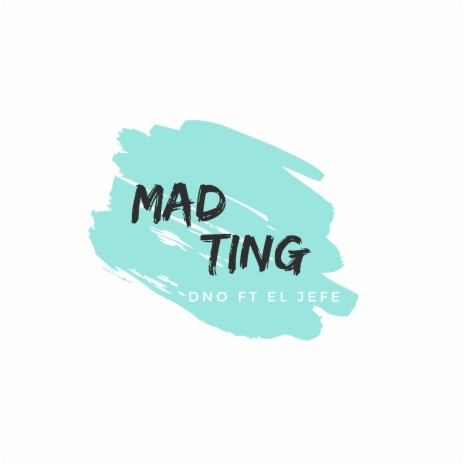 Mad Ting ft. EL JEFE | Boomplay Music