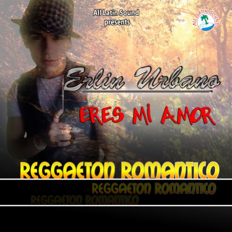 Eres Mi Amor (Reggaeton Romantico) | Boomplay Music