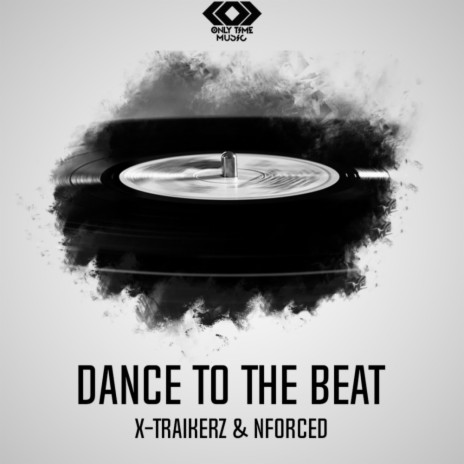 Dance To The Beat (Original Mix) ft. NForced | Boomplay Music