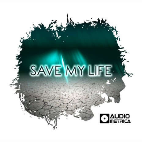 Save My Life (Original Mix) | Boomplay Music