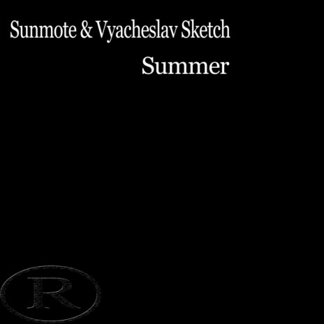 Summer (Original Mix) ft. Vyacheslav Sketch | Boomplay Music