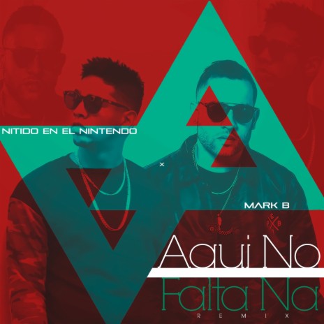 Aqui No Falta Na (Nitido Nintendo Remix) ft. Mark B | Boomplay Music