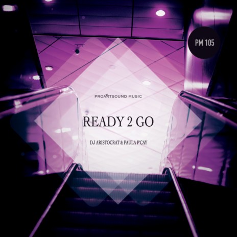 Ready 2 Go (Radio Mix) ft. Paula P'cay