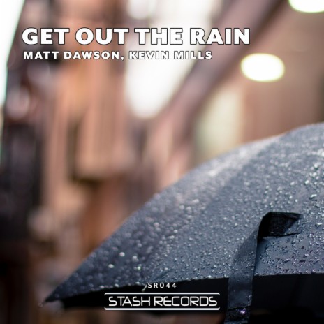 Get Out The Rain (Original Mix) ft. Kevin Mills