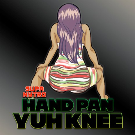Hand Pan Yuh Knee ft. DJ Larni | Boomplay Music