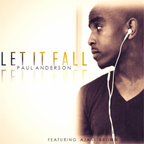 Let it Fall ft. Ajani Brown | Boomplay Music