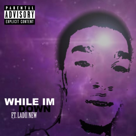 While Im Down ft. Ladii New | Boomplay Music