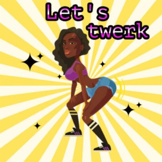 Let's twerk