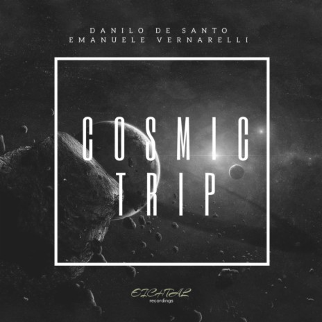 Cosmic Trip (Original Mix) ft. Emanuele Vernarelli | Boomplay Music