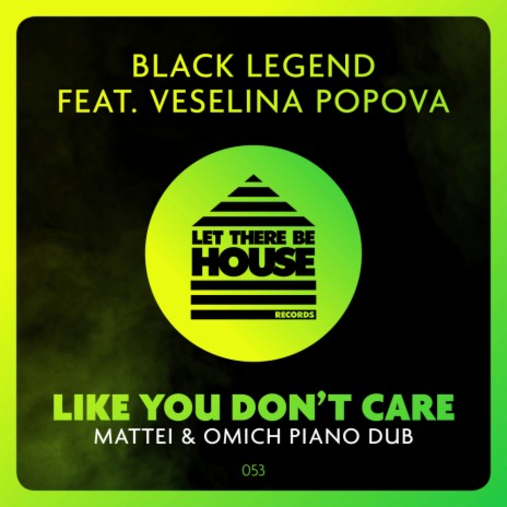 Like You Don't Care (Mattei & Omich Piano Dub) ft. Veselina Popova