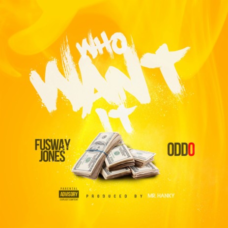 Who Want It ft. Fusway Jones | Boomplay Music