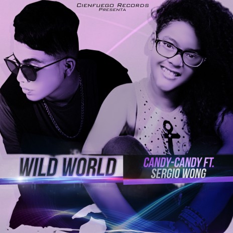 Wild World ft. Sergio Wong | Boomplay Music