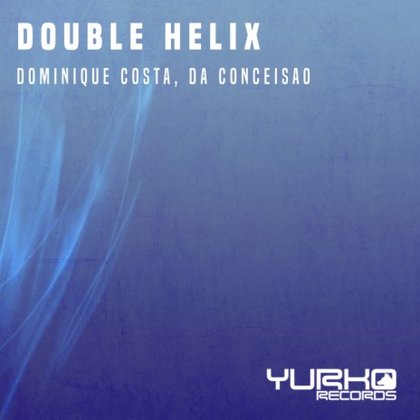 Double Helix ft. Da Conceisao | Boomplay Music