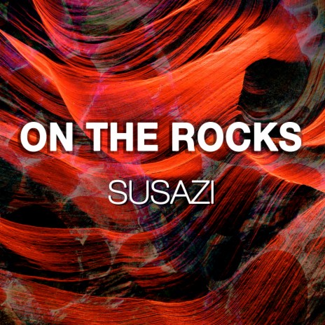 On The Rocks | Boomplay Music