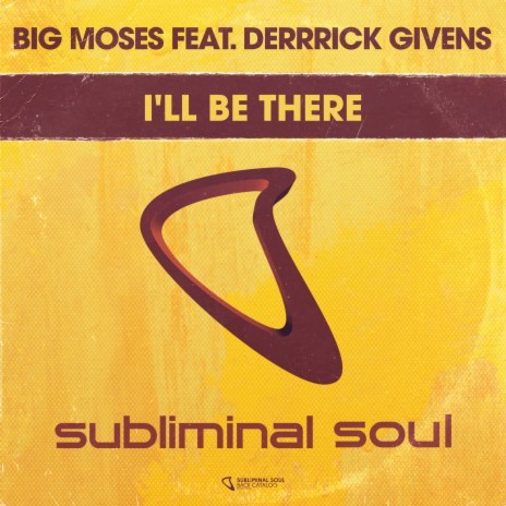 I'll Be There (Soulful Underground Vox) ft. Derreck Givens | Boomplay Music