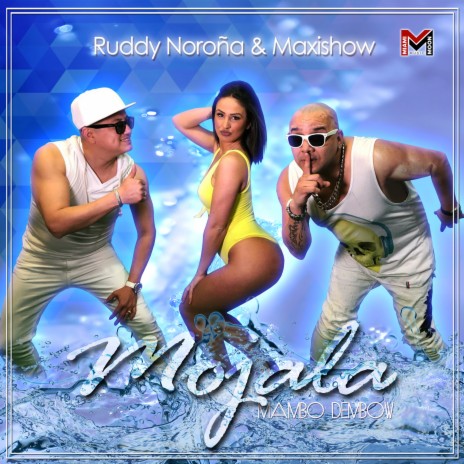 Mójala (Mambo Dembow) ft. Maxishow | Boomplay Music