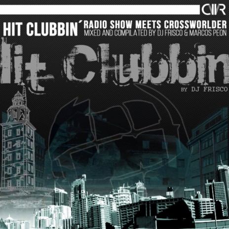 Hit Clubbing Radio Show meets Crossworlder (Continous Dj Mix) ft. Marcos Peon | Boomplay Music