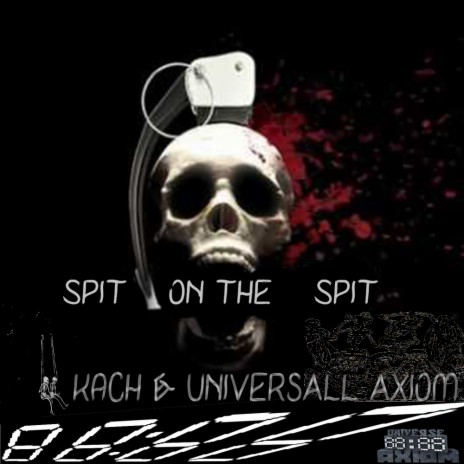 Spit On The Spit (Original Mix) ft. Universall Axiom | Boomplay Music