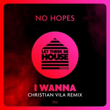 I Wanna (Christian Vila Extended Remix) | Boomplay Music