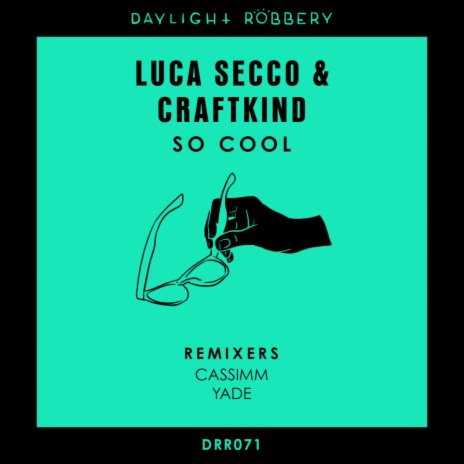 So Cool (Yade Remix) ft. Craftkind