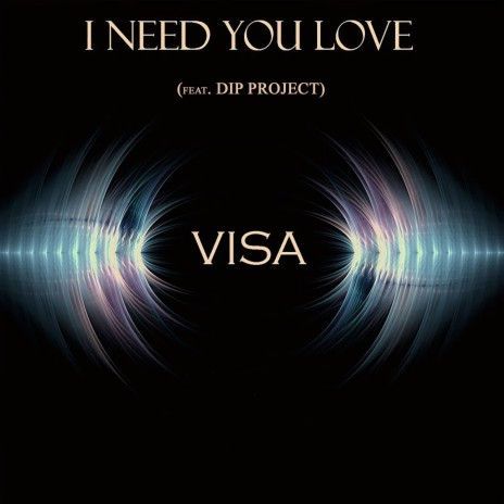 I Need You Love ft. Dip Project | Boomplay Music