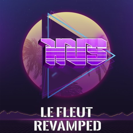 Le Fleut Revamped | Boomplay Music