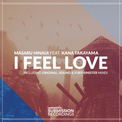 I Feel Love (Original Vocal Mix) ft. Kana Takayama