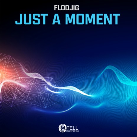 Just A Moment (Original Mix) | Boomplay Music