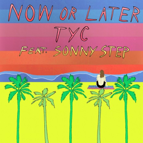 Now or Later ft. Sonny Step | Boomplay Music