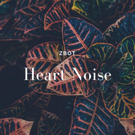 Heart Noise | Boomplay Music