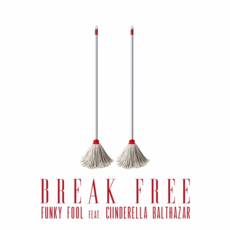 Break Free (Radio Mix) ft. Ciinderella Balthazar | Boomplay Music